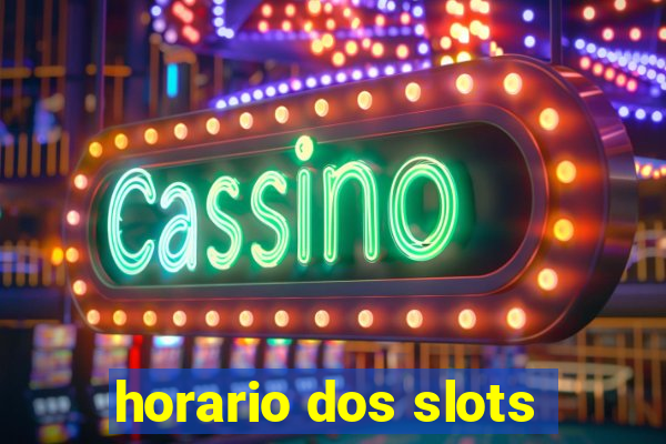 horario dos slots